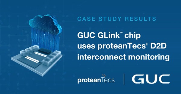 GUC GLink?芯片采用proteanTecs芯片到芯片互連監控技術