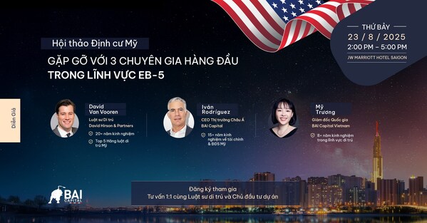 C? H?i G?p G? Chuyên Gia EB-5 Hàng ??u T?i S? Ki?n C?a BAI Capital T?i TP.HCM