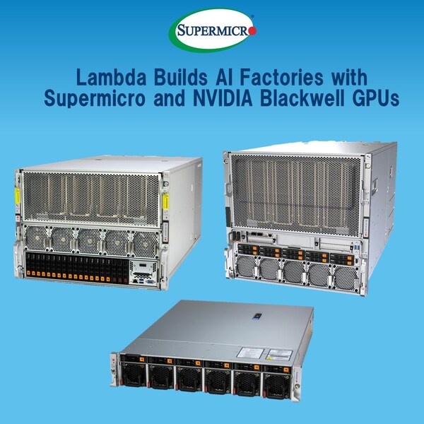 Lambda 采用 Supermicro NVIDIA Blackwell GPU 服務器集群構建人工智能工廠，大規模交付生產就緒的新一代人工智能基礎設施
