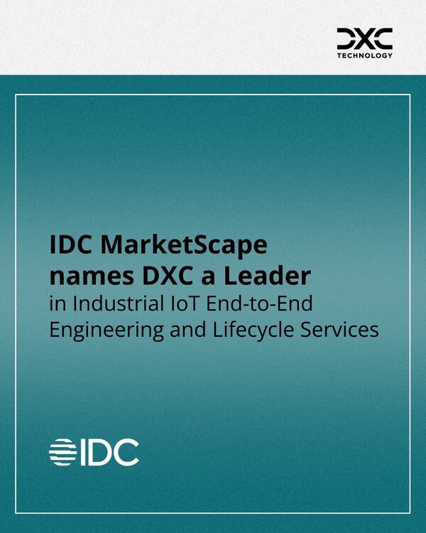DXC被IDC MarketScape評為工業物聯網端到端工程與生命周期服務領域的領導者