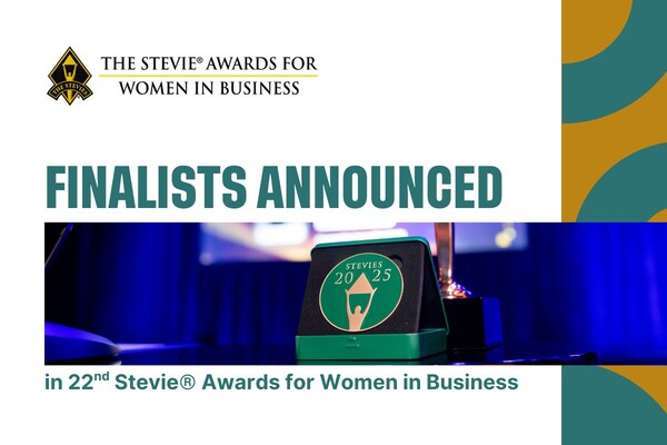 Finalists were announced today in the 22nd annual Stevie? Awards for Women in Business, the world's top honors for women entrepreneurs, executives, employees, and the organizations they run.